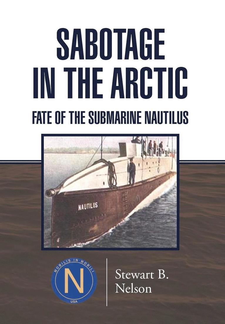 Stewart B Nelson, Stewart B. Nelson - Sabotage in the Arctic, Inbunden
