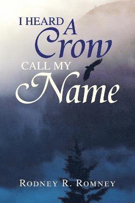 I Heard a Crow Call My Name 1