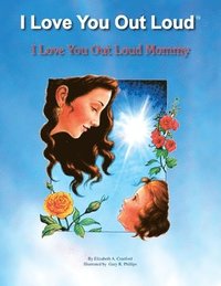 bokomslag I Love You out Loud Mommy