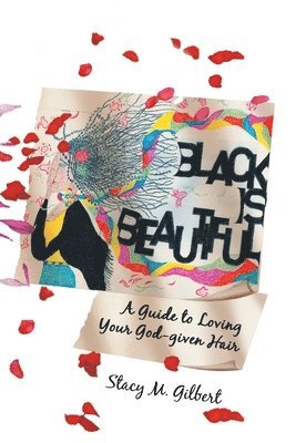 Stacy M Gilbert, Stacy M. Gilbert - Black is Beautiful, Häftad