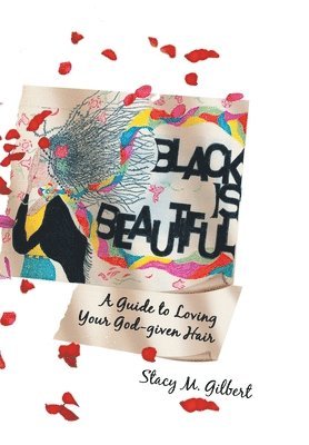 Stacy M Gilbert, Stacy M. Gilbert - Black is Beautiful, Inbunden