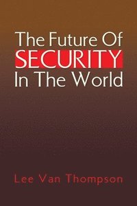 bokomslag The Future Of Security In The World