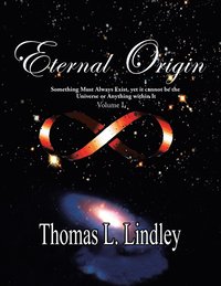 bokomslag ETERNAL ORIGIN VOLUME ONE Observation, The Way