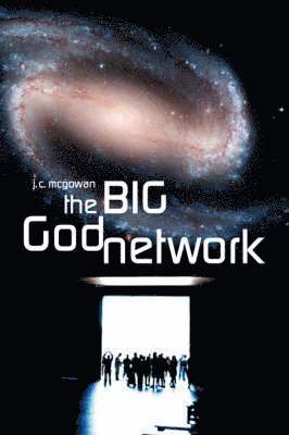 J C McGowan, J. C. McGowan - Big God Network, Häftad