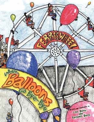 Lisa Darby and Rachel Darby - When Balloons Go Bye-Bye, Häftad