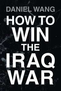 bokomslag How to Win the Iraq War