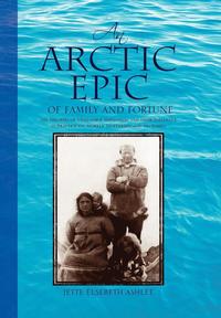 bokomslag An Arctic Epic of Family and Fortune