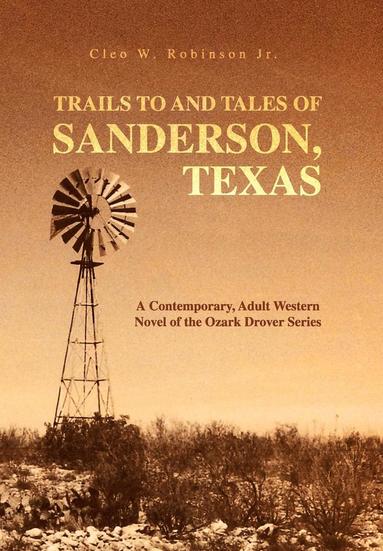 bokomslag Trails to and Tales of Sanderson, Texas