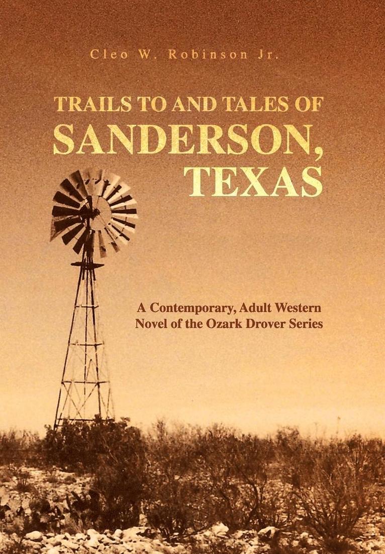 Trails to and Tales of Sanderson, Texas