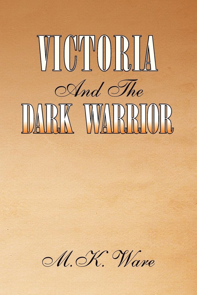 Victoria and the Dark Warrior 1