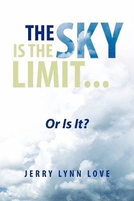bokomslag Sky Is the Limit...