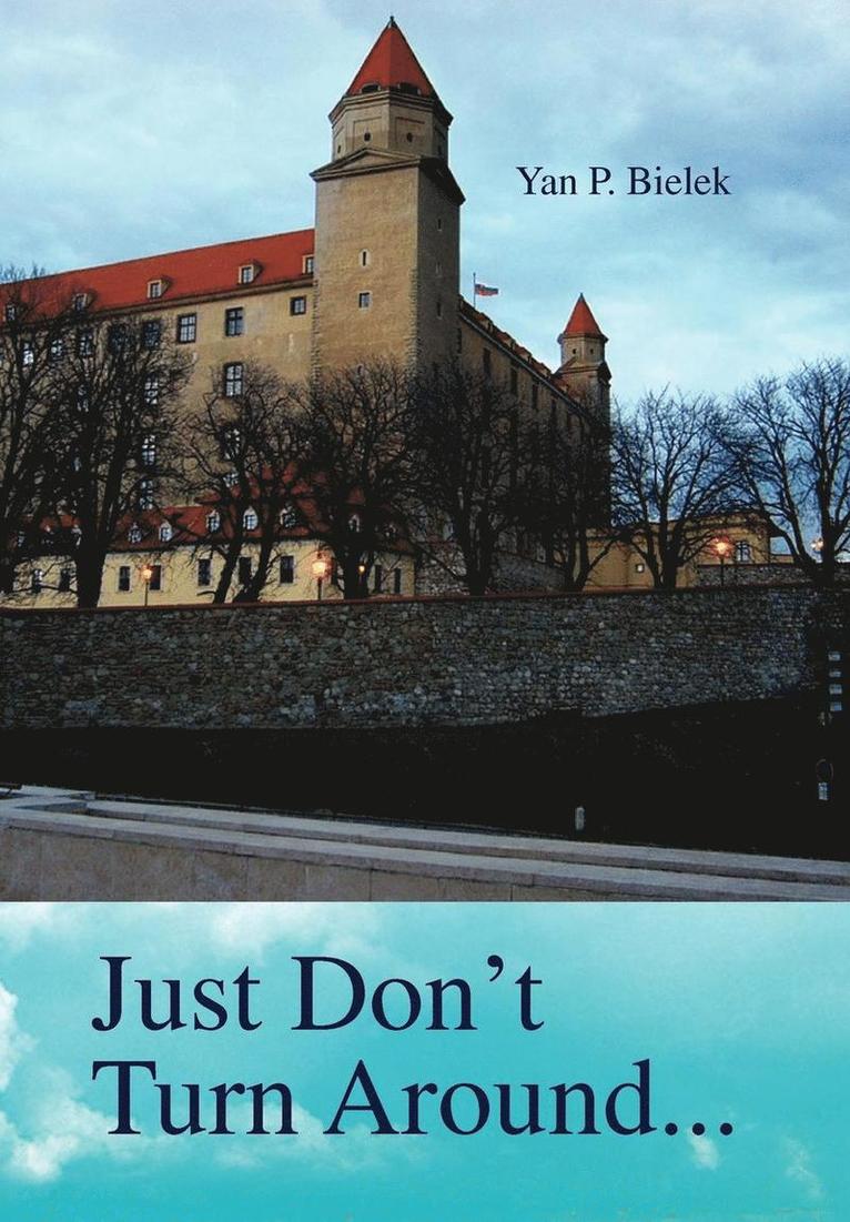 Yan P Bielek, Yan P. Bielek - Just Don't Turn Around..., Inbunden