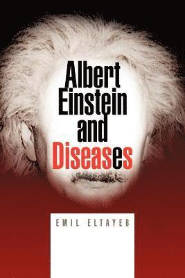 bokomslag Albert Einstein and Diseases