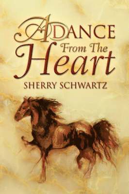 Sherry Schwartz - Dance from the Heart, Inbunden