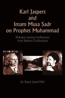 Seyed Javad Miri, Dr. Seyed Javad Miri - Karl Jaspers and Imam Musa Sadr On Prophet Muhammad, Häftad