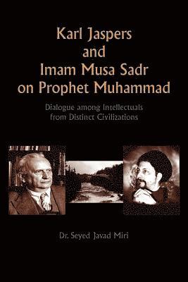 Karl Jaspers and Imam Musa Sadr On Prophet Muhammad 1