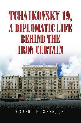 bokomslag Tchaikovsky 19, a Diplomatic Life Behind the Iron Curtain