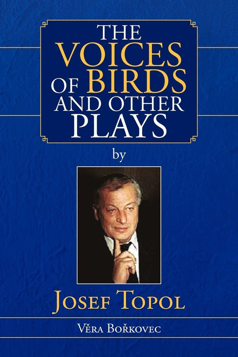 The Voices of Birds and Other Plays by Josef Topol 1