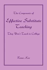 bokomslag Components of Effective Substitute Teaching They Don't Teach in College