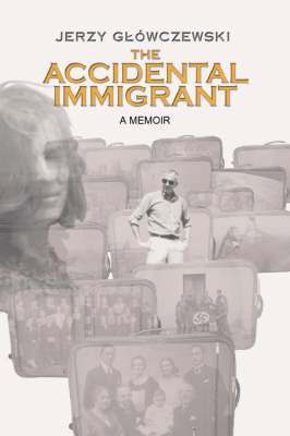 The Accidental Immigrant 1