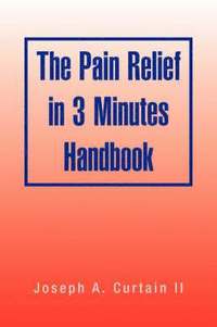 bokomslag The Pain Relief in 3 Minutes Handbook