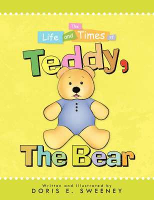 bokomslag The Life and Times of Teddy, the Bear