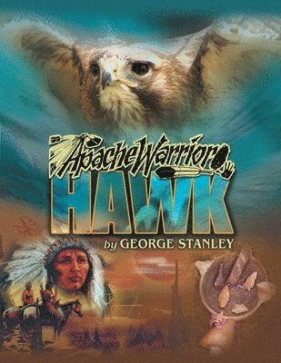 George Stanley - Apache Warrior Hawk, Häftad