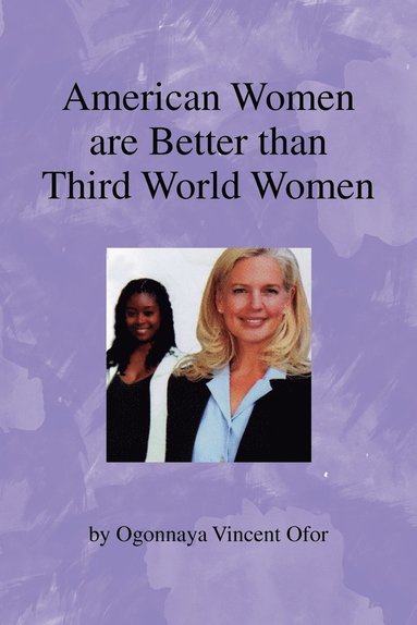 bokomslag American Women Are Better Than Third World Women