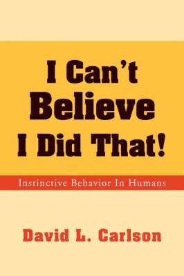 David L Carlson, David L. Carlson - I Can't Believe I Did That!, Häftad