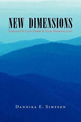 bokomslag New Dimensions (Essays of Life from a New Perspective)