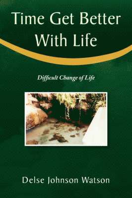 Delse Johnson Watson - Time Get Better with Life, Häftad