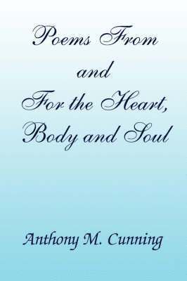 bokomslag Poems From and For the Heart, Body and Soul