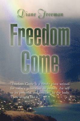 Diane Freeman - Freedom Come, Inbunden