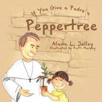 bokomslag If You Give a Padre a Peppertree