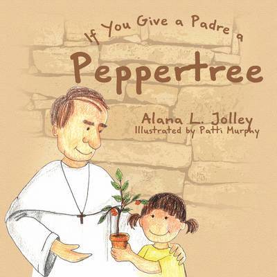 If You Give a Padre a Peppertree 1