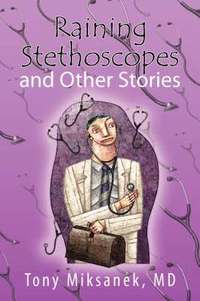 bokomslag Raining Stethoscopes and Other Stories