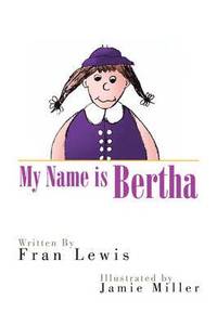 bokomslag My Name Is Bertha