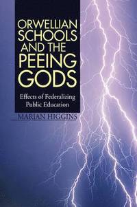 bokomslag Orwellian Schools and the Peeing Gods