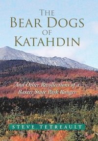 bokomslag The Bear Dogs of Katahdin