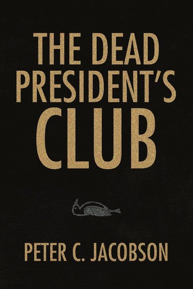 bokomslag Dead President's Club