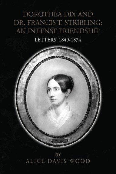 bokomslag Dorothea Dix and Dr. Francis T. Stribling