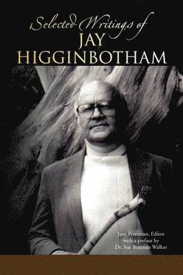 Jay Higginbotham - Selected Writings of Jay Higginbotham, Häftad