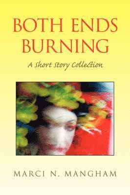 Marci N Mangham, Marci N. Mangham - Both Ends Burning, Häftad