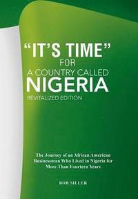 bokomslag It's Time for A Country Called Nigeria