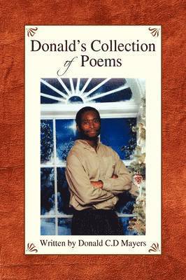 Donald C D Mayers, Donald C. D. Mayers - Donald's Collection of Poems, Häftad