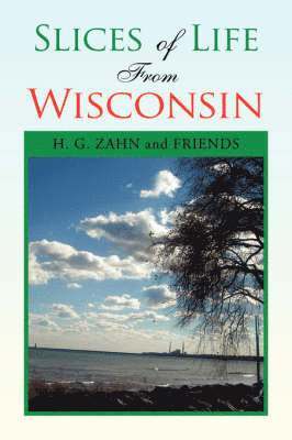 Slices of Life from Wisconsin 1