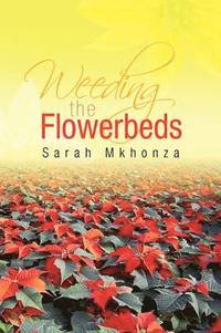 bokomslag Weeding the Flowerbeds