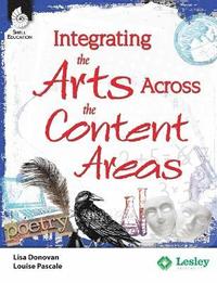 bokomslag Integrating the Arts Across the Content Areas
