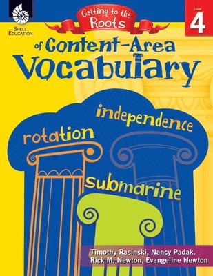 Timothy Rasinski, Nancy Padak - Getting to the Roots of Content-Area Vocabulary Level 4, Häftad