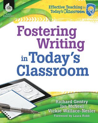 Richard Gentry, Vickie Wallace-Nesler, Jan McNeel - Fostering Writing in Today's Classroom, Häftad